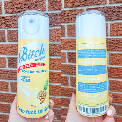 Bitch be gone - pineapple
