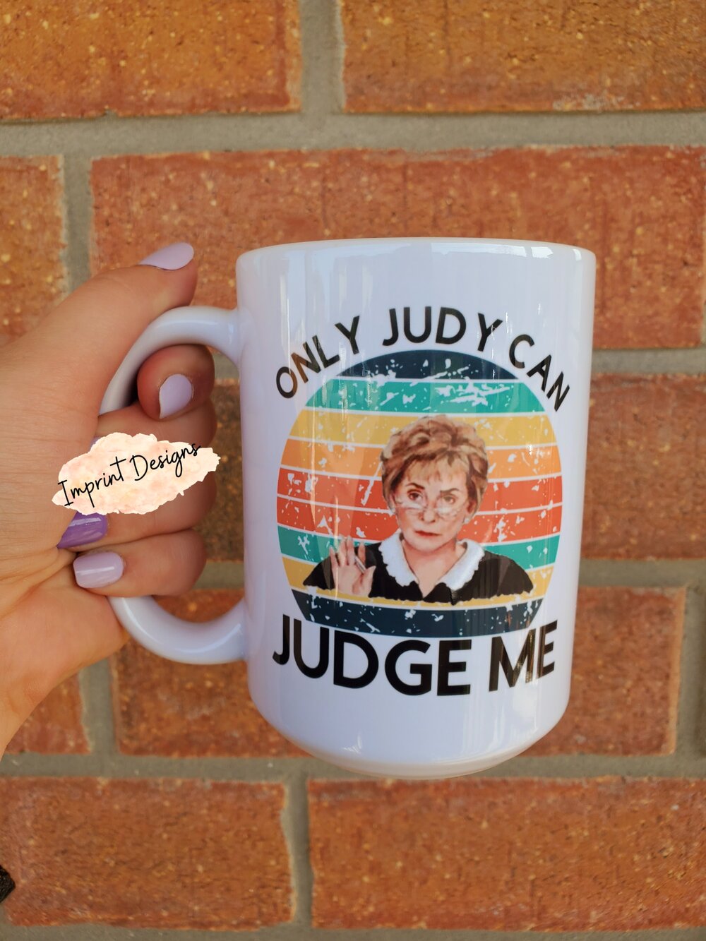 Only Judy Can Judge Me Mug