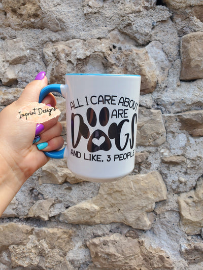 All I Care about are Dogs Mug