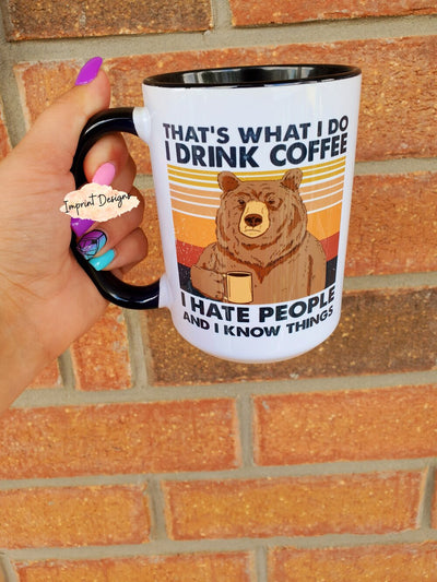 I Drink Coffee and Know Things Mug