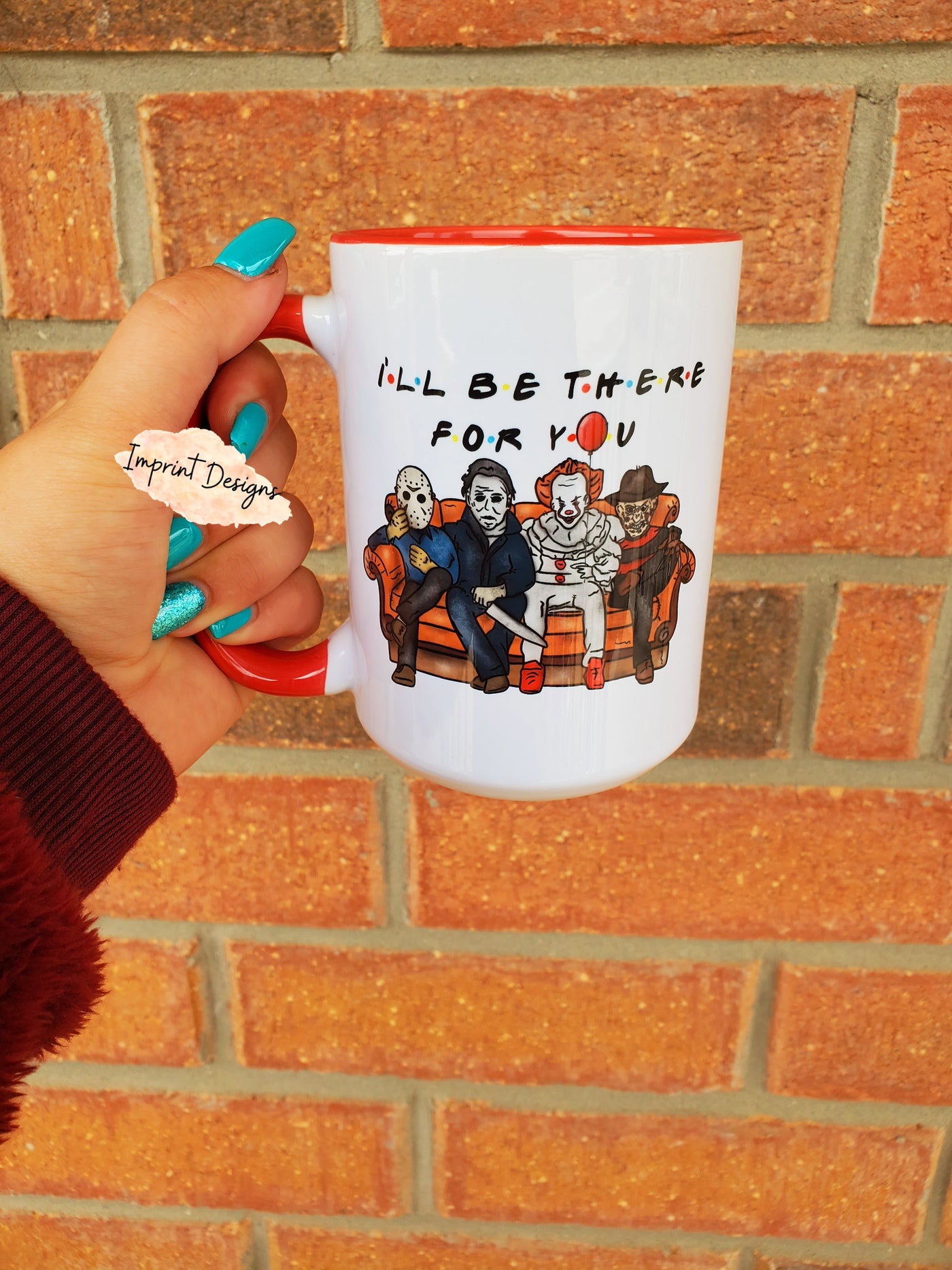 I'll Be There For You Scary Mug