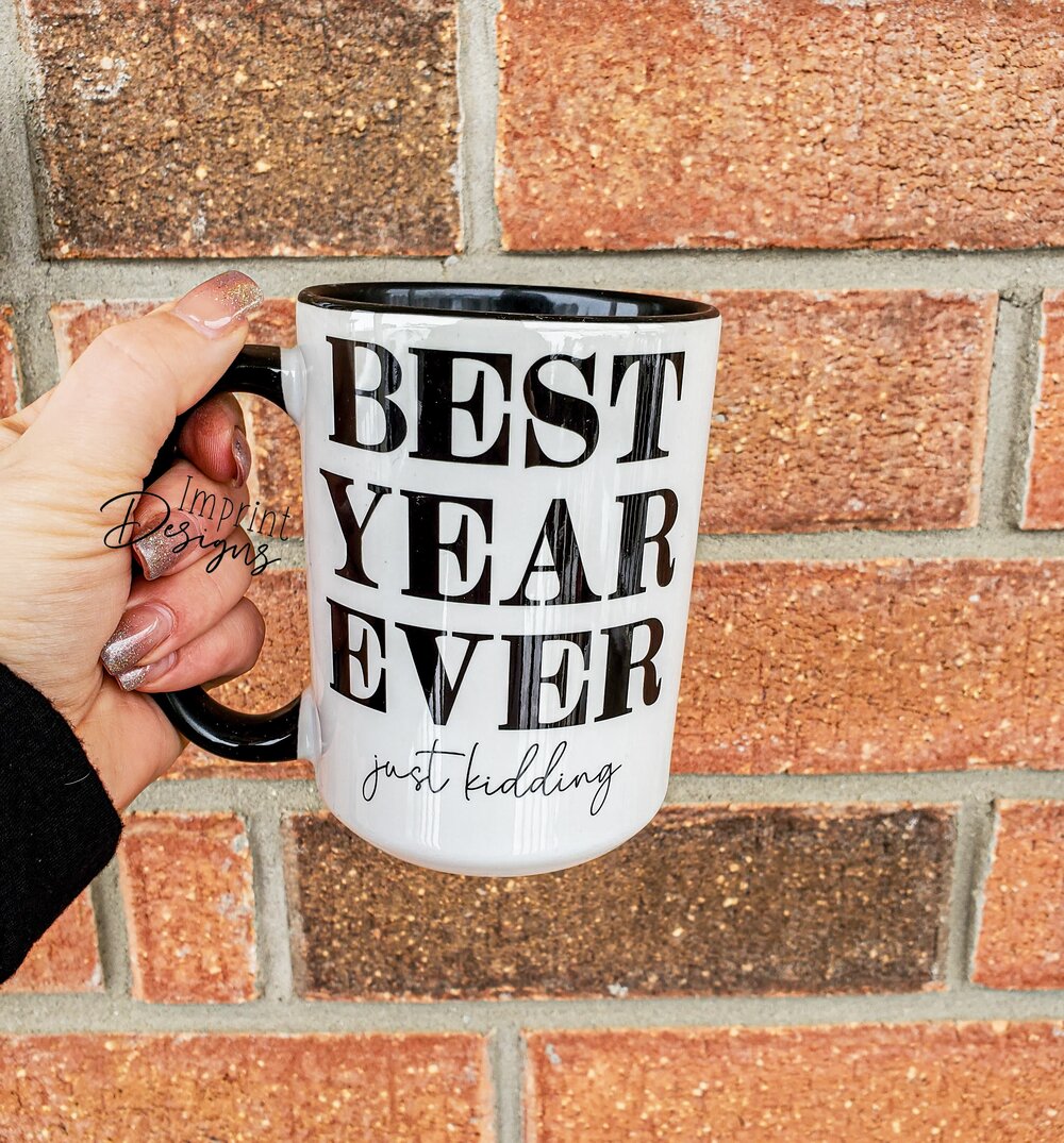 Best Year Ever Kidding Mug