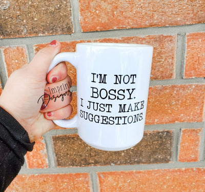 I'm not bossy Mug