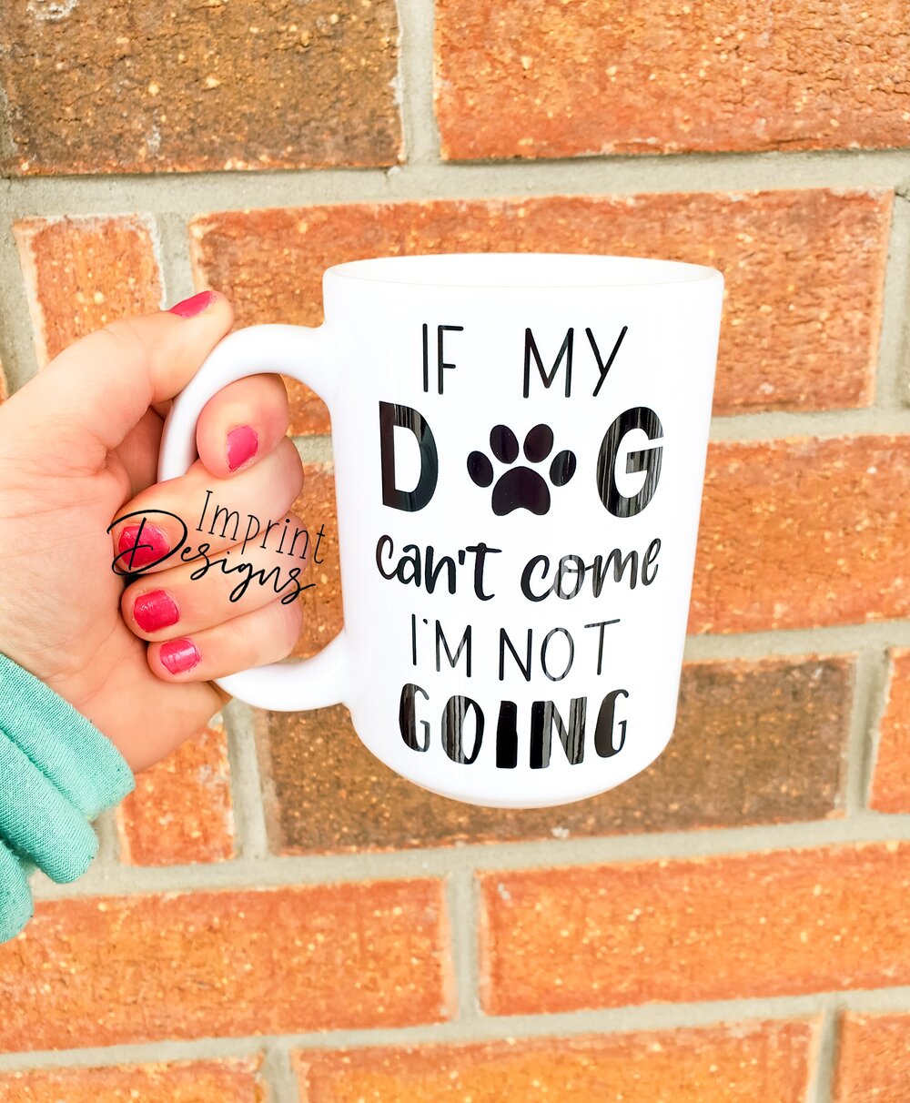 If my dog can't come Mug