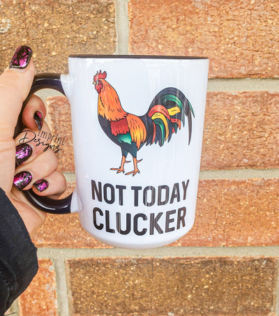 Not today clucker