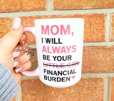 Financial burden- Mom