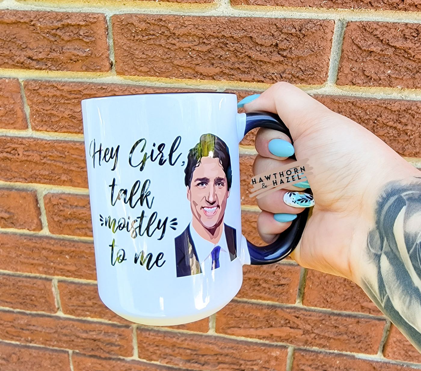 Hey Girl Justin Trudeau Moistly Mug